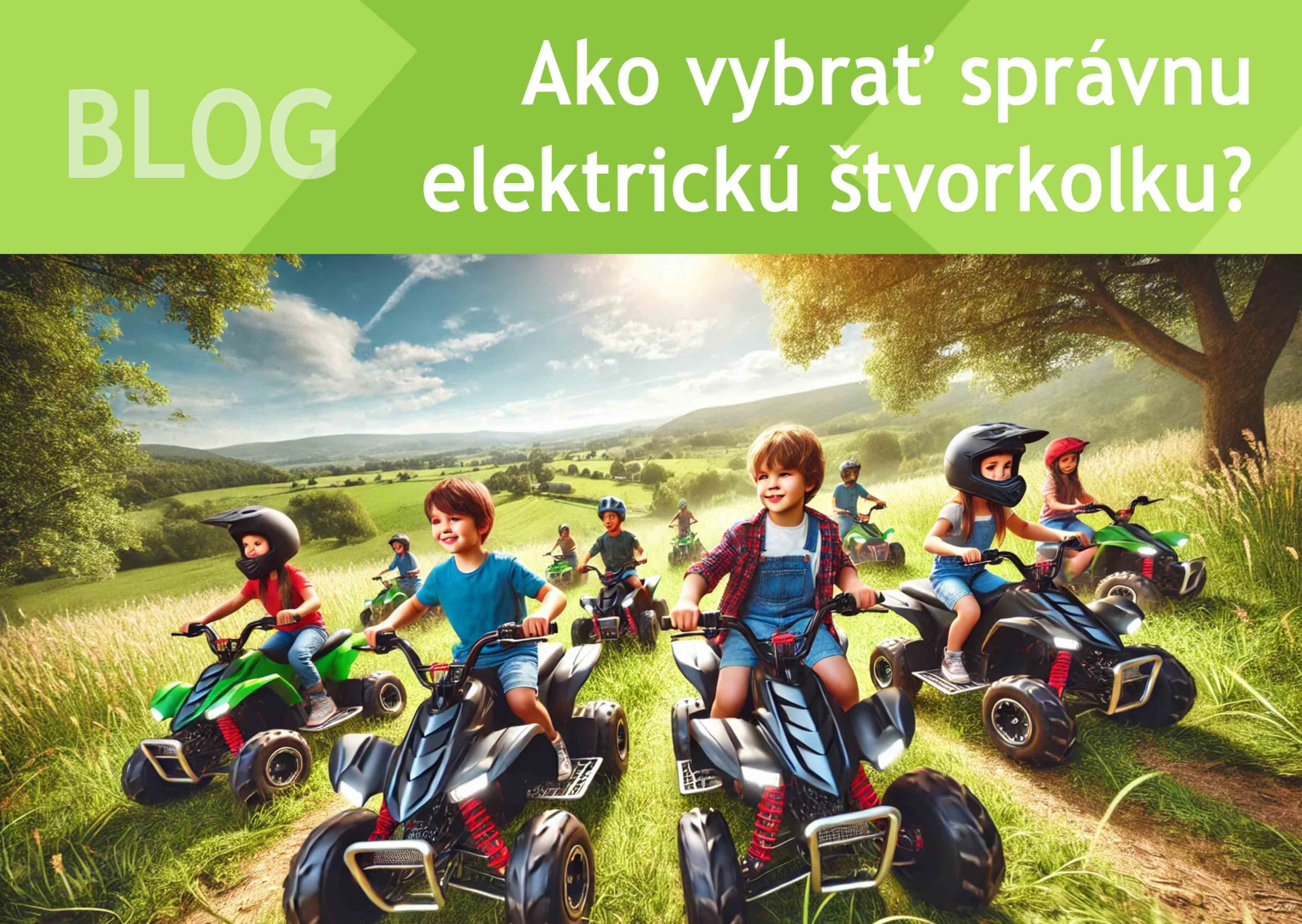 Elektrické štvorkolky pre deti ako vybrať ich veľkosť?